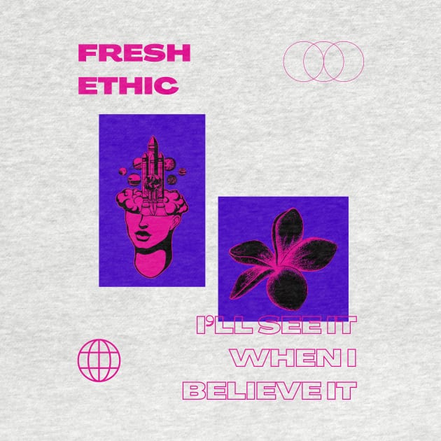 I'll See It When I Believe It Vaporwave by Fresh Ethic